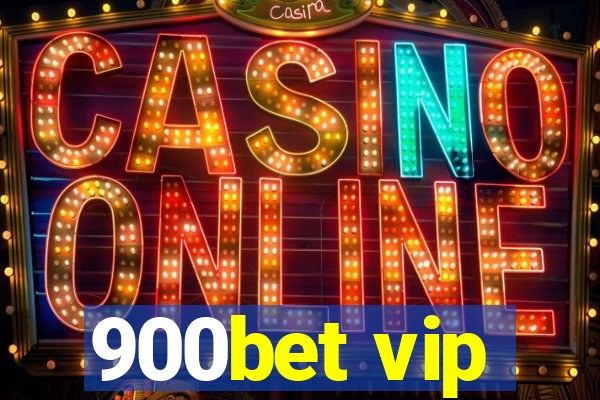 900bet vip